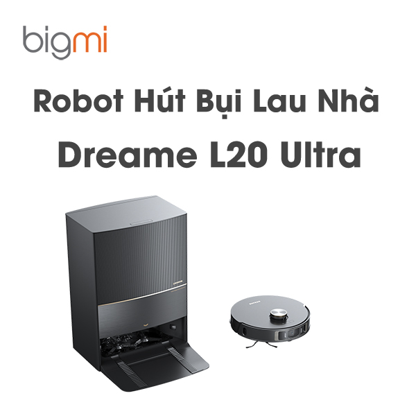 Robot hút bụi lau nhà Dreame L20 Ultra - Hàng chính hãng - Phân phối bởi Bigmmi.vn Robot hút bụi lau nhà Dreame L20 Ultra - Hàng chính hãng - Phân phối bởi Bigmmi.vn